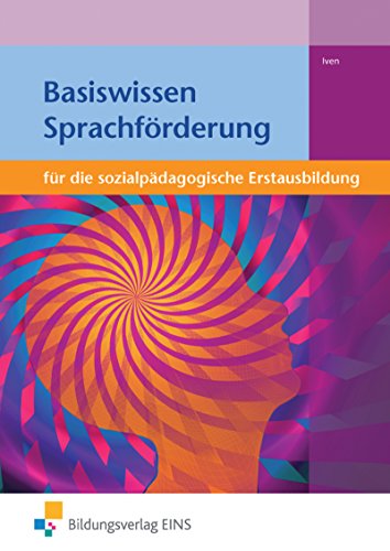 Basiswissen für die sozialpädagogische Erstausbildung: Sprachförderung Schülerband von Bildungsverlag Eins GmbH
